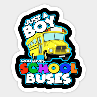 Just A Boy Who Loves School Buses Sticker